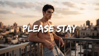 Please Stay