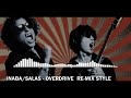 INABA/SALAS - "OVERDRIVE" RE-MIX STYLE