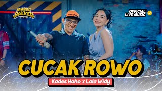 KADES HOHO x LALA WIDY - CUCAK ROWO (Official Live Music)