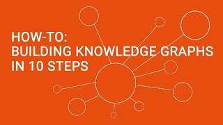 Building Knowledge Graphs in 10 Steps