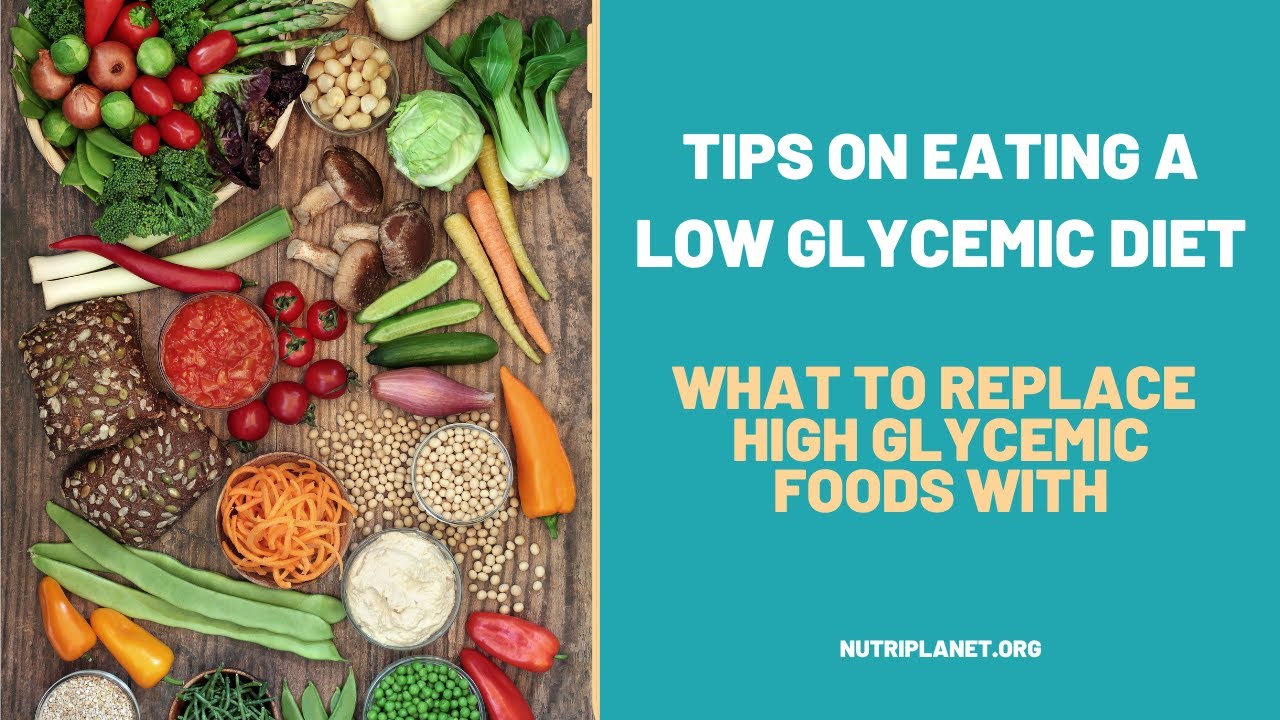 5 Tips On Eating A Low Glycemic Diet How To Replace High Glgi Foods