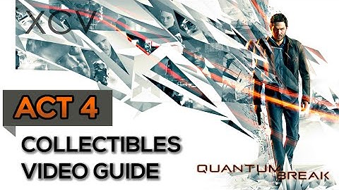 Quantum Break All Collectibles Locations Video Guide // Act 4