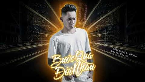 Bước Qua Đời Nhau Remix | Lê Bảo Bình |OFFICIAL MUSIC