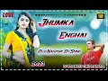 Jhumka Enghai old Nagpuri Dj Song 2022 New Remix Dj Francis Chidrapara Mp3 Song