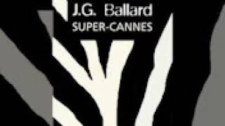 J  G  Ballard   Super Cannes part 2