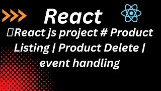 Product Listing in React js| Product Delete | Event Handling Example | part-8