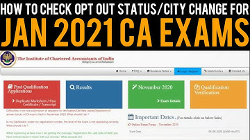 ICAI Live Demo - How To Check Opt Out Status & City Change For Jan 2021 CA Exams