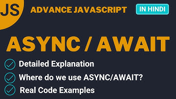 Async Await in JavaScript in depth | ECMAScript 2017 | Advance JavaScript Tutorial (Hindi)