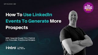 How To Use LinkedIn Events To Generate More Prospects
