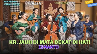 KR. JAUH DI MATA DEKAT DI HATI - ISMANTO | VERSI KERONCONG REMIX TERBARU | COVER NADA KERONCONG ID