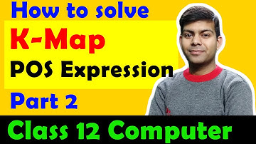 How to solve K-Map POS Expressions Part 2 | ISC Class 12 Computer Science