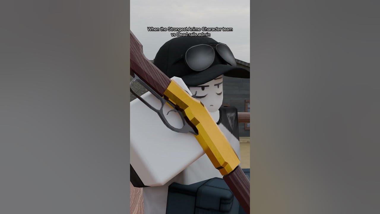 Dead rails animation pt 10 (Final) | When the Strongest Anime Character team vs Dead rails admin