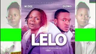 M Dee Charianna Ft Dizmo _ LELO _ (Prod. by DJ Kasi & King Tec).mp3