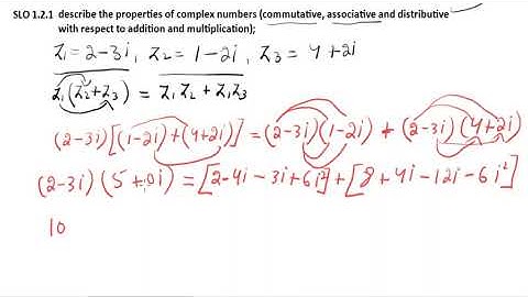 1.2.1describe the distributive property of complex numbers with respect to addition & multiplication
