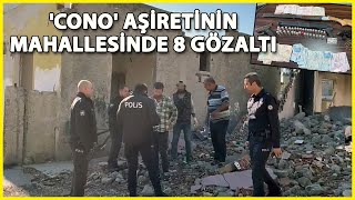 Adana Da Cono Aşiretinin Mahallesinde 8 Gözaltı