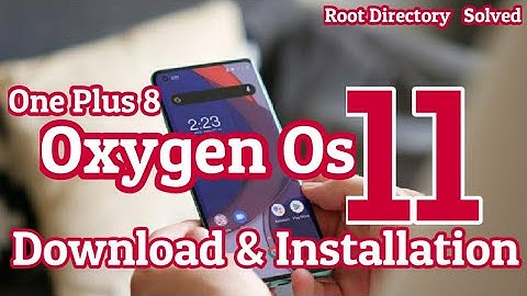 Oxygen Os 11 download and Installation in One Plus 8 (Root Directory Solved)