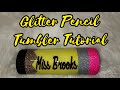 Pencil Tumbler Tutorial | NEW Swiftpoxy and Bee Jay's Glitter | Tumblerpoxy