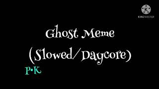 Ghost Meme (Slowed/Daycore)