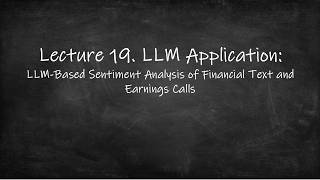 GenAI (2026) - Lec 19. LLM Application: Sentiment Analysis of Financial Text and Earnings Calls