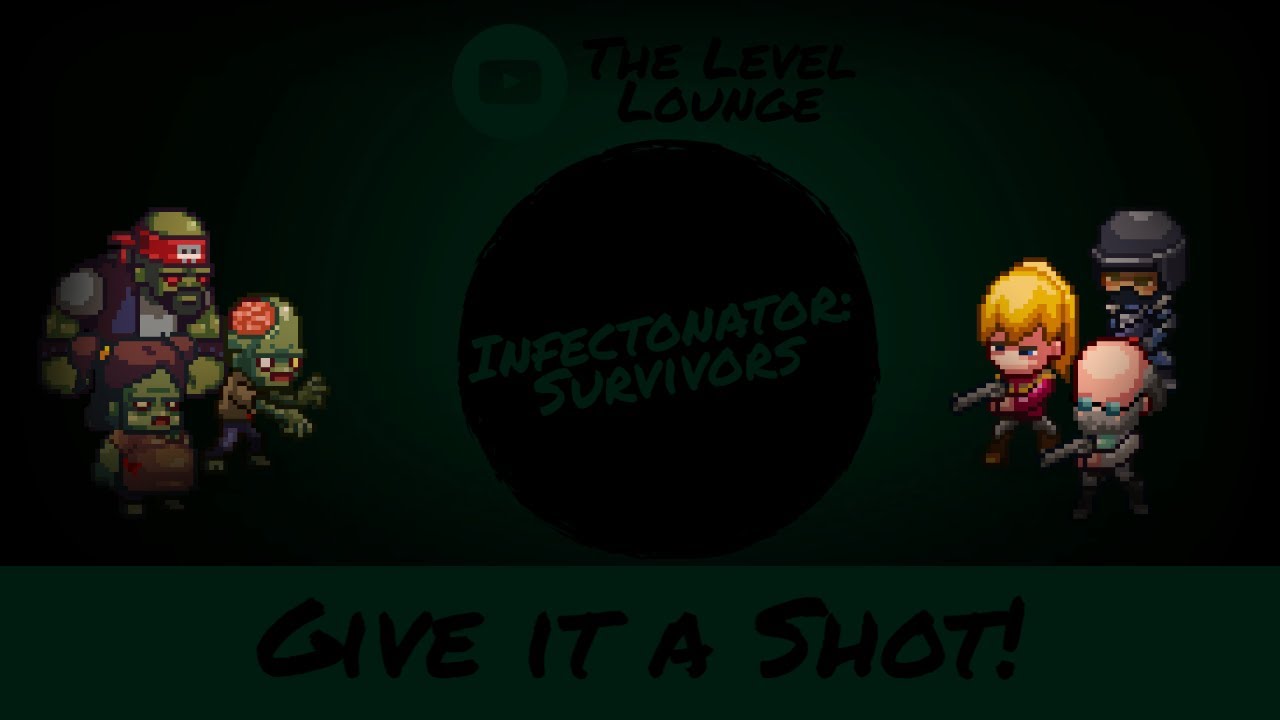 Give it a Shot! - Infectonator: Survivors (Steam) - Really interesting Zombie Strategy