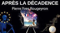 Pierre-Yves Rougeyron : Après la Décadence (conférence au Club Gutenberg Strasbourg)