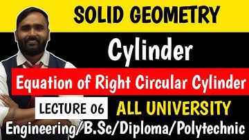 SOLID GEOMETRY | Cylinder | Equation of Right Circuar Cylinder | Lecture 06 | PRADEEP GIRI SIR