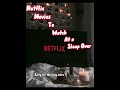 Netflix movies to watch at a sleepover netflix dorevenge meangirls shorts pg13  ma