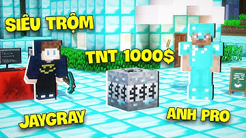 JAYGRAY ĂN TRỘM THÀNH CÔNG TNT 1000$ SIÊU QUÝ CỦA ANH PRO TRONG MINECRAFT*TẠO RA CĂN NHÀ KIM CƯƠNG