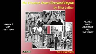 The Creature from Cleveland Depths by Fritz Leiber #audiobook
