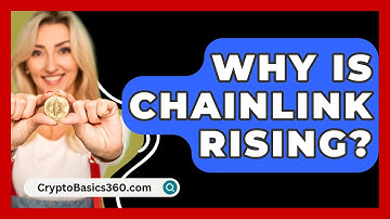 Why Is Chainlink Rising? - CryptoBasics360.com