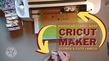 Cricut Maker makes Soap Labels while I Label Soap