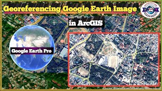 How To Download Google Earth Image Georeference In Arcgis Step By Step Tutorial