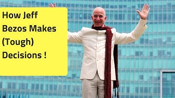 How Jeff Bezos Makes (Tough) Decisions