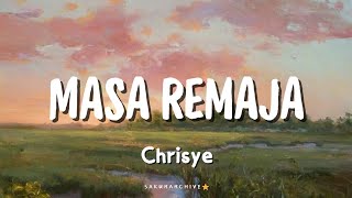 Download Lagu CHRISYE – MASA REMAJA [Lyrics] MP3