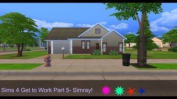 Sims 4 Get to Work part 5  Simray!