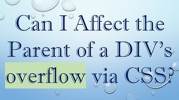 Can I Affect the Parent of a DIV