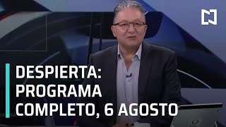 Despierta I Programa Completo 6 de agosto 2020