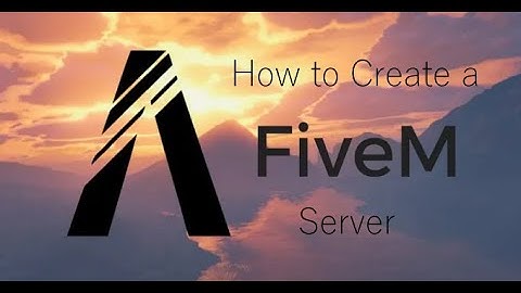 How to Make a FiveM Server (Updated 2020)