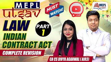 MEPL UTSAV | LAW - Indian Contract Act - Complete Revision (PART 1) MEPL- Divya Agarwal