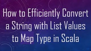 How to Efficiently Convert a String with List Values to Map Type in Scala