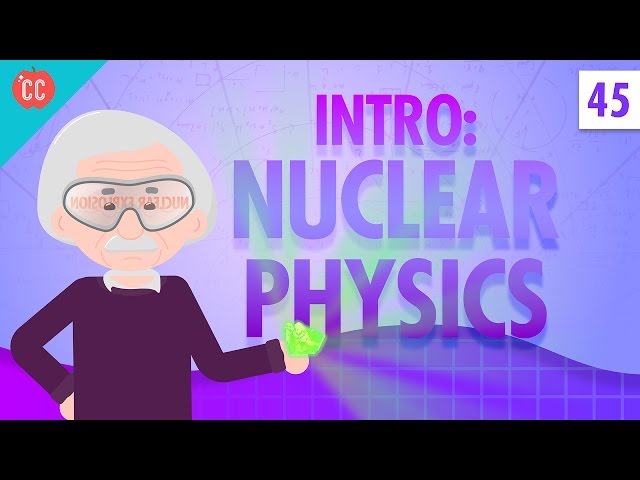 Nuclear Physics: Crash Course Physics #45 class=