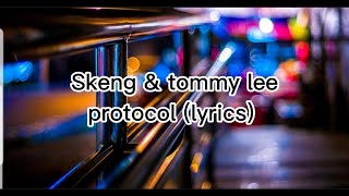 Skeng & Tommy lee- Protocol (lyrics)