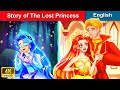 I'm the Lost Princess 👸 Stories for Teenagers🌛 Fairy Tales in English | WOA Fairy Tales