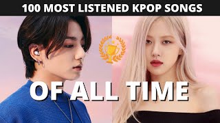 MY MOST LISTENED KPOP SONGS OF ALL TIME [TOP 100]