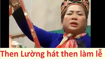 Then Lường hát then làm lễ ; then lạng sơn