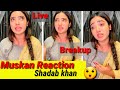 Muskan sharma and shadab khan reacted to breakup once again