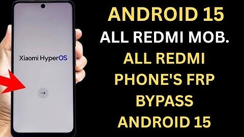 Android 15 FRP | All Redmi Phone
