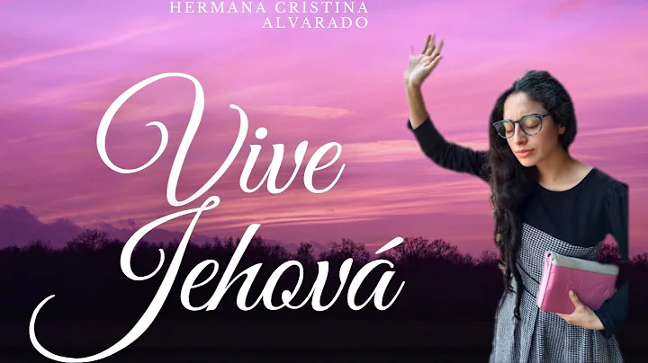 Vive Jehov!! - Hermana Cristina Alvarado