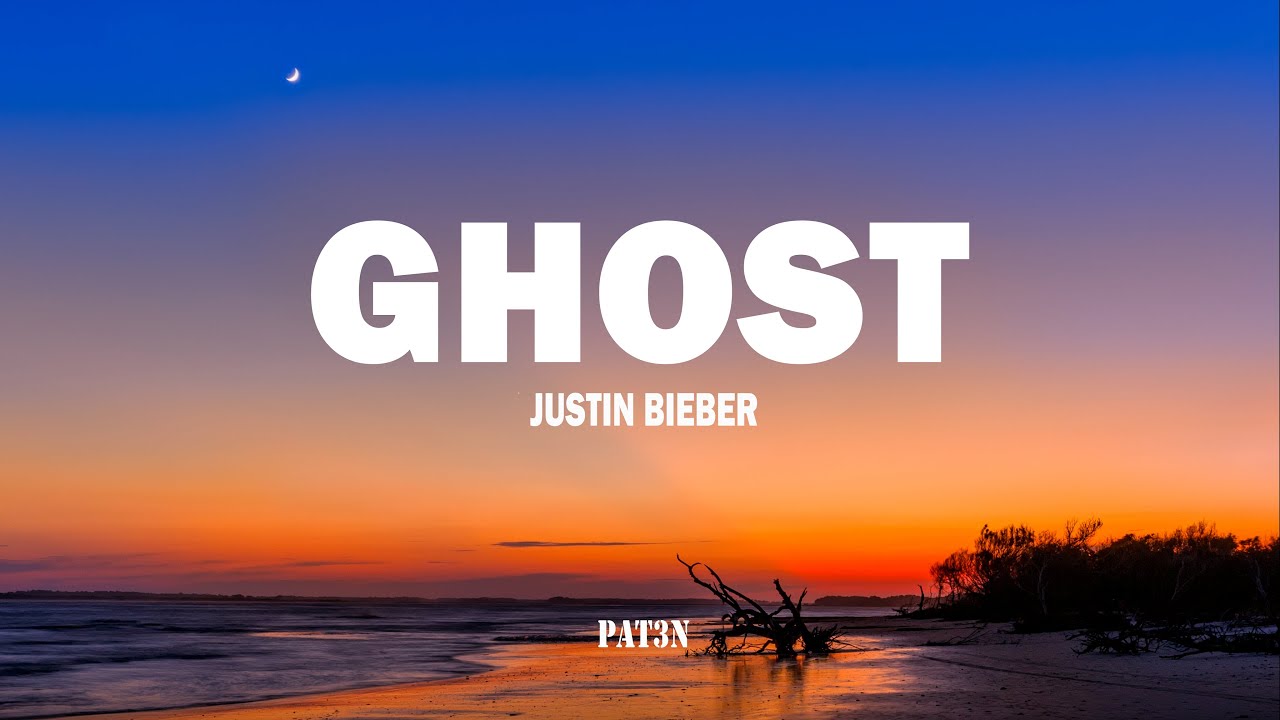 Justin Bieber - Ghost (Lyrics) - YouTube