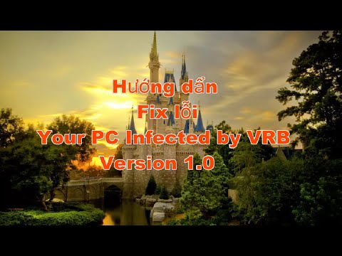 Hướng dẩn Fix lỗi Your PC Infected by VRB Version 1.0